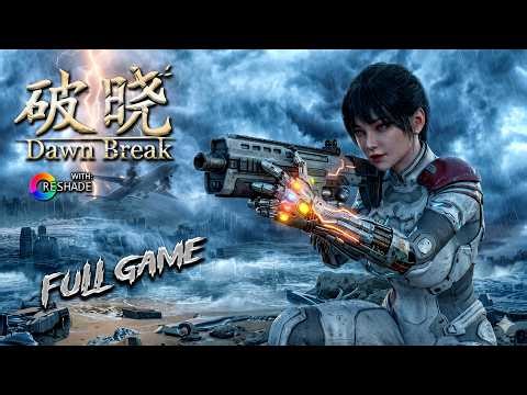 Dawn Break 破晓 with Reshade - Full Game Playthrough