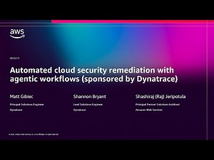 AWS re:Invent 2025 - Automated cloud security remediation with agentic workflows (SEC217)