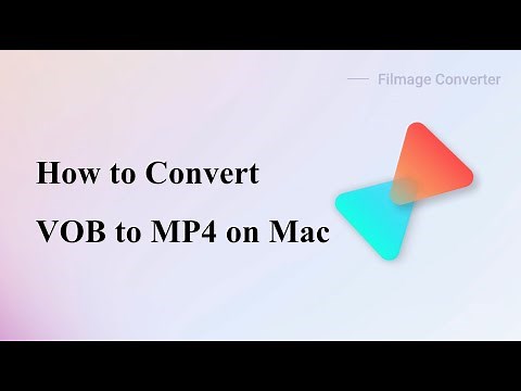 How to Convert VOB to MP4 on Mac? | Filmage Video Converter