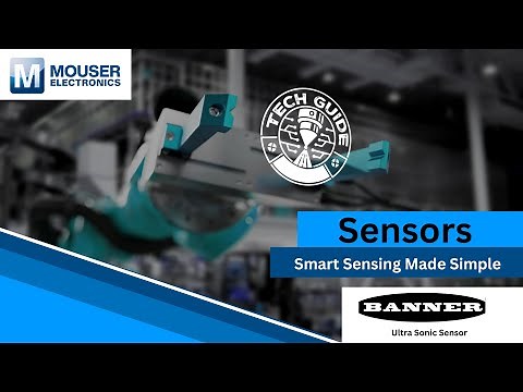 Smart Sensing Made Simple: Tech Guides | Mouser Electronics
