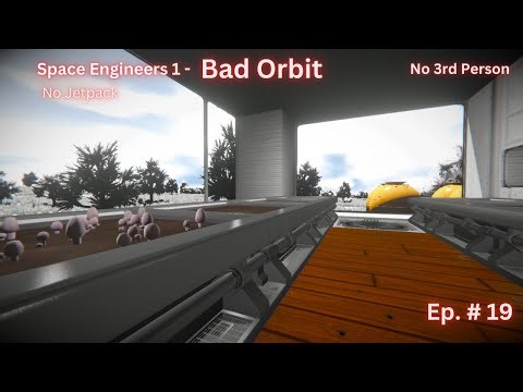 Space Engineers 1- Bad Orbit - Apex Update - Ep.19