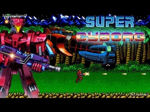 Super Cyborg | Contra Like | Shooting - Run 'N' Gun Gameplay