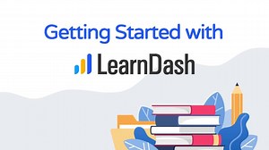 Getting Started with LearnDash - An Online Course for Beginners
