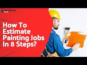 How To Estimate Painting Jobs In 8 Steps?