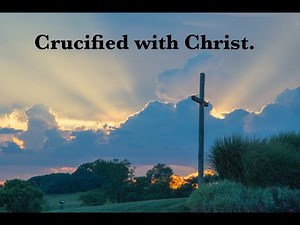 Crucified - A grain of wheat bible teaching by David W. Dyer