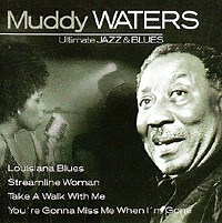 Muddy Waters - Ultimate Jazz & Blues