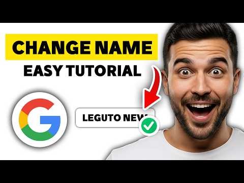 How To Change Name in Google Account - Full Guide