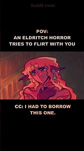 When an eldritch horror tries to flirt