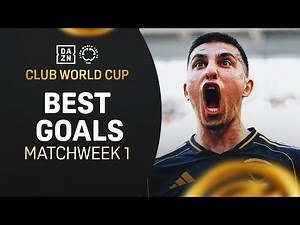 Best Goals | Matchweek 1 | FIFA Club World Cup 2025