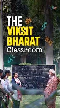 The Viksit Bharat Classroom | 5 Lessons for India’s Future