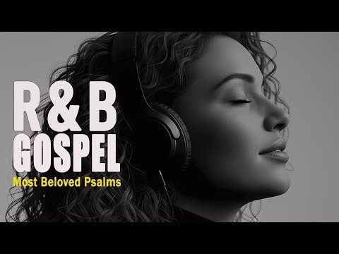 R&B Christian Praise 🎤 Soulful Gospel Worship for Prayer & Reflection