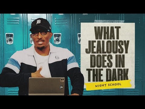 What Jealousy Does In The Dark // Night School Part. 2 // The Blueprint with Dr. Dharius Daniels