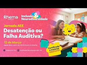 Jornada AEE: Desatenção ou Falha Auditiva?