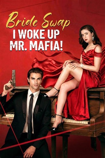 Bride Swap, I Woke Up Mr. Mafia Full Episode