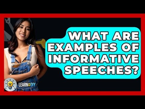What Are Examples Of Informative Speeches? - LearnToDIY360.com