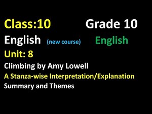Class 10 English/unit 8/Climbing by Amy Lowell/Grade 10 English unit 8 Ciimbing