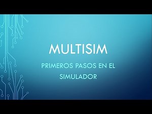COMO UTILIZAR MULTISIM (PRIMEROS PASOS) | MULTISIM #1