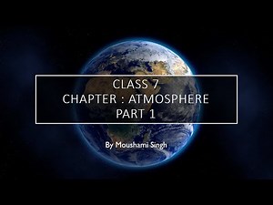 Class 7 | Chapter 2 : Atmosphere | Part 1