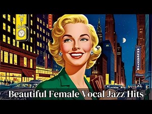 Beautiful Female Vocal Jazz Hits [Jazz Hits, Smooth Jazz, Best of Jazz, Vintage Jazz]