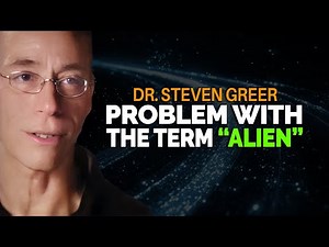 Problem with the Term ALIEN | Dr. Steven Greer
