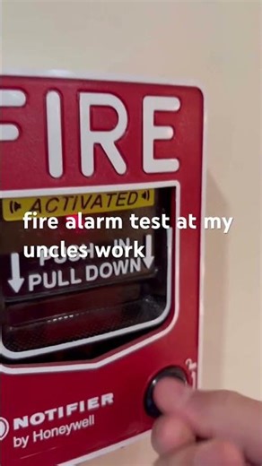 Fire alarm test at my uncles work