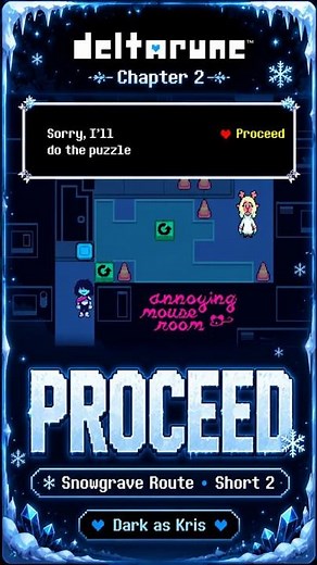 PROCEED. | DELTARUNE Snowgrave Route