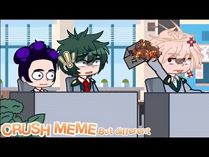Crush Meme but Different.. || BakuDeku - BkDk || Bnha - Mha || Gacha Club Trend