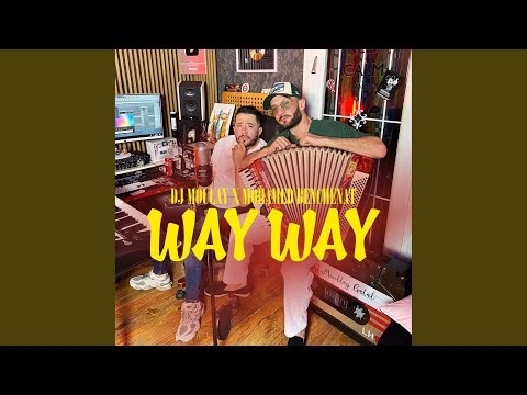 way way (feat. Mohamed Benchenet) (Rabi Ysahal Alik Ma Tabghini Ma Nabghik)