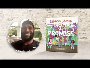 LeBron James' First Picture Book Inspired By Messages of 'Hope', Just Like His I Promise School