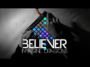 Imagine Dragons - Believer (NotSoGood, Kaskobi & Romy Wave Edit/Remix) | Launchpad Pro Performance