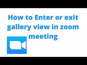 How to enter or exit gallery view in Zoom meeting | Zoom