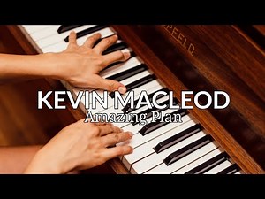 KevinMacleod-Amazing Plan ( no copyright music )