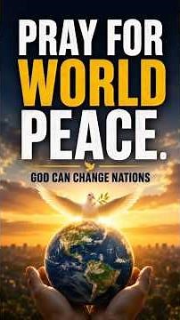 Powerful Prayer for World Peace.