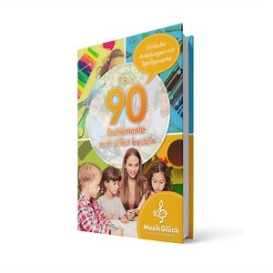 BASTELANLEITUNG ➤ 90 Instrumente basteln | MusikGlück