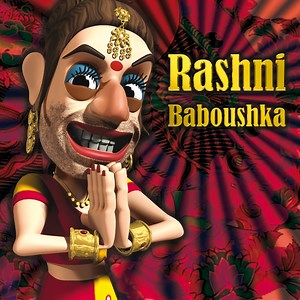 Baboushka (Original Video Cut) - Rashni: Song Lyrics, Music Videos & Concerts