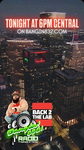 Tonight at 6pm Central is the premiere of The Back 2 The Lab Show on @bangin832radio TAP IN TO www.bangin832.com and press play. | Back 2 The Lab