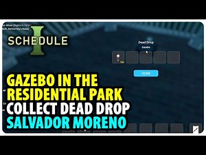 Collect Dead Drop - Gazebo in the Residential Park | Salvador Moreno | Schedule 1