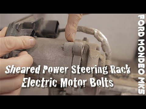 Sheared Power Steering Rack Electric Motor Bolts (ford mondeo mk5)