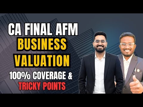 Business Valuation - Detailed Revision Video | 100% Coverage | CA Final AFM | Nikhil Monga