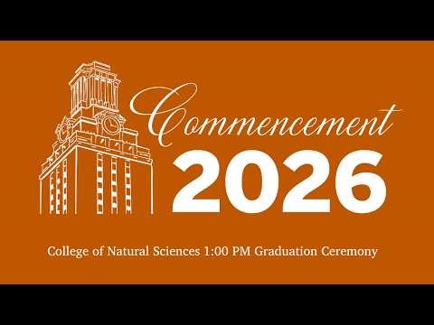 2026 College of Natural Sciences Graduation, 1:00 p.m.