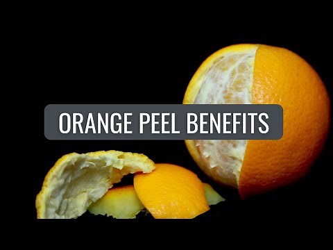 Health Benefits of Orange Peels