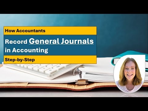 The General Journal - how accountants use the General Journal