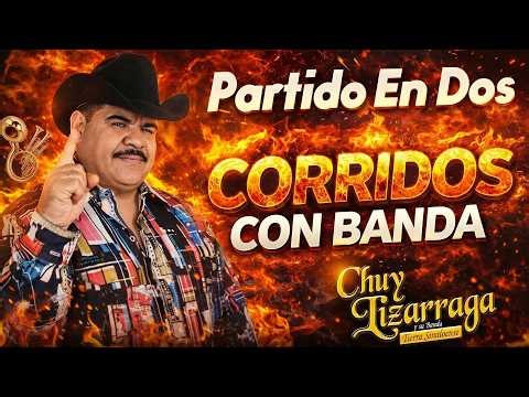 Chuy Lizárragay Su Banda Sinaloense ️🎺 30 Canciones Corridos | Para Enamorados y Corazones Rotos