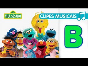Vila Sésamo: Cante a letra do dia com Elmo e sua turma! B! | Música