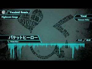 【Nightcore】Packet Hero (パケットヒーロー)【VOCALOID】