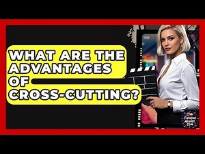 What Are The Advantages Of Cross-Cutting? - Famous Movies Club