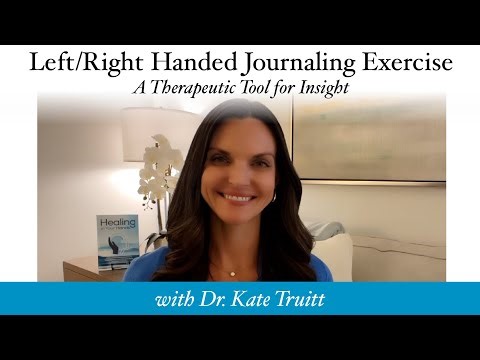 Left Right Handed Journaling Exercise: A Therapeutic Tool for Insight with Dr Kate Truitt