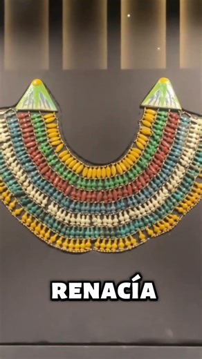 Los collares que renacía al joven faraon 🏺