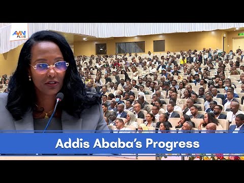 Mayor Adanech: Addis Ababa’s Progress is all Rounded and Attainable