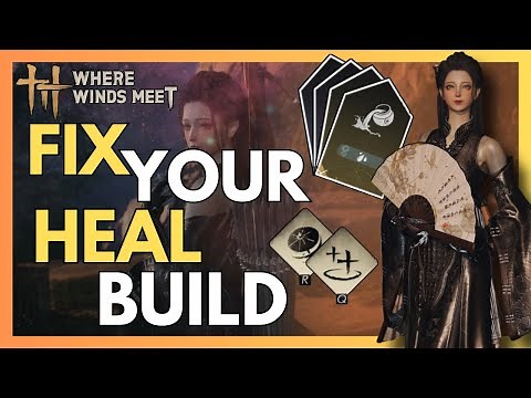 Healing Mechanics Explained! BEST Healer Build Guide Skills, Gear, Inner Ways l Where Winds Meet